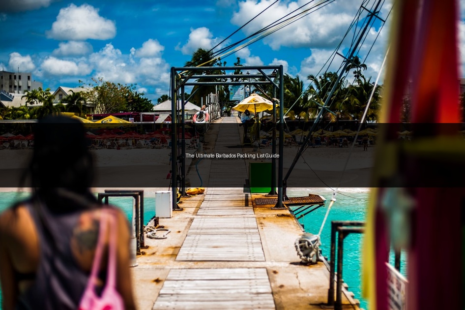 The Ultimate Barbados Packing List Guide