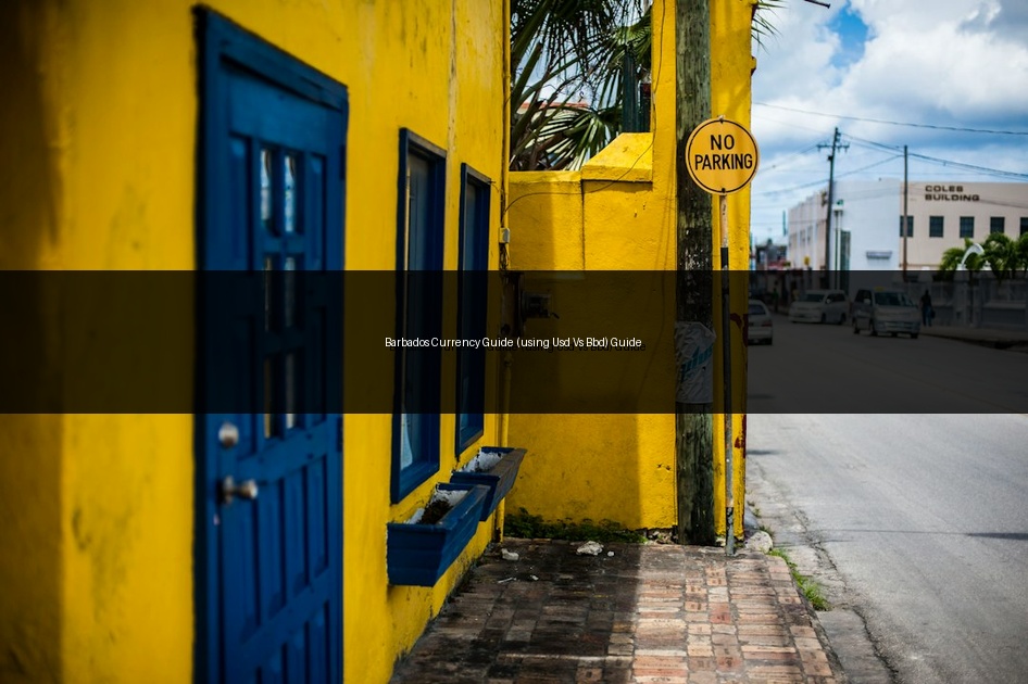 Barbados Currency Guide (using Usd Vs Bbd) Guide