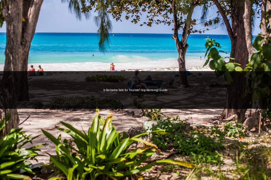 Is Barbados Safe for Tourists? (top Ranking) Guide