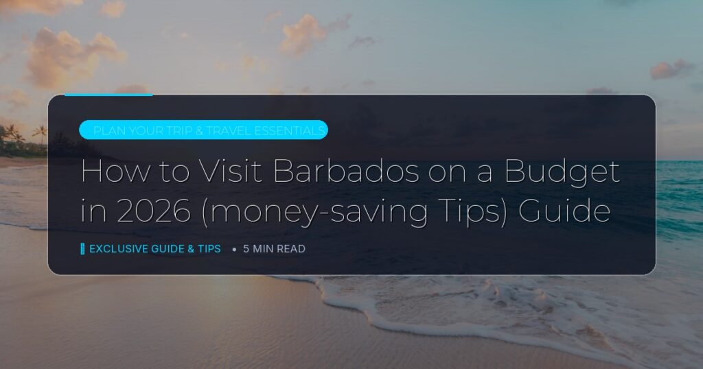 How to Visit Barbados on a Budget in 2026 (money-saving Tips) Guide